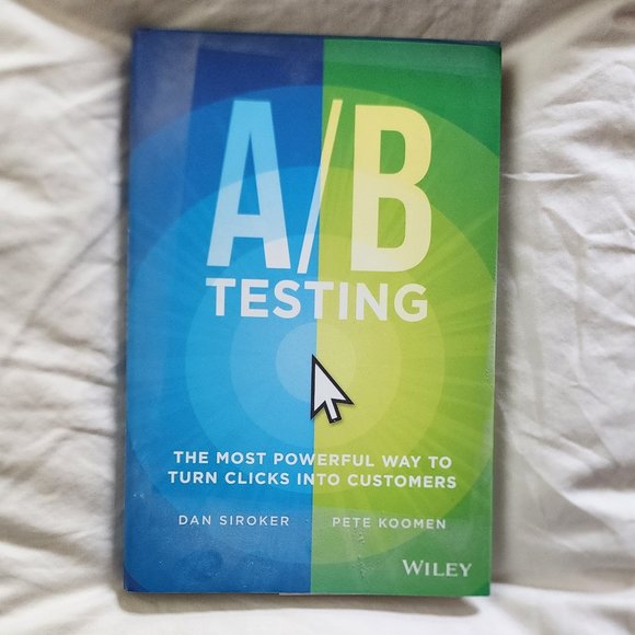 A/B Testing; The Most Powerful Way To Turn Clicks Into Customers By Dan Siroker - Picture 3 of 6